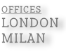 Offices London Milan